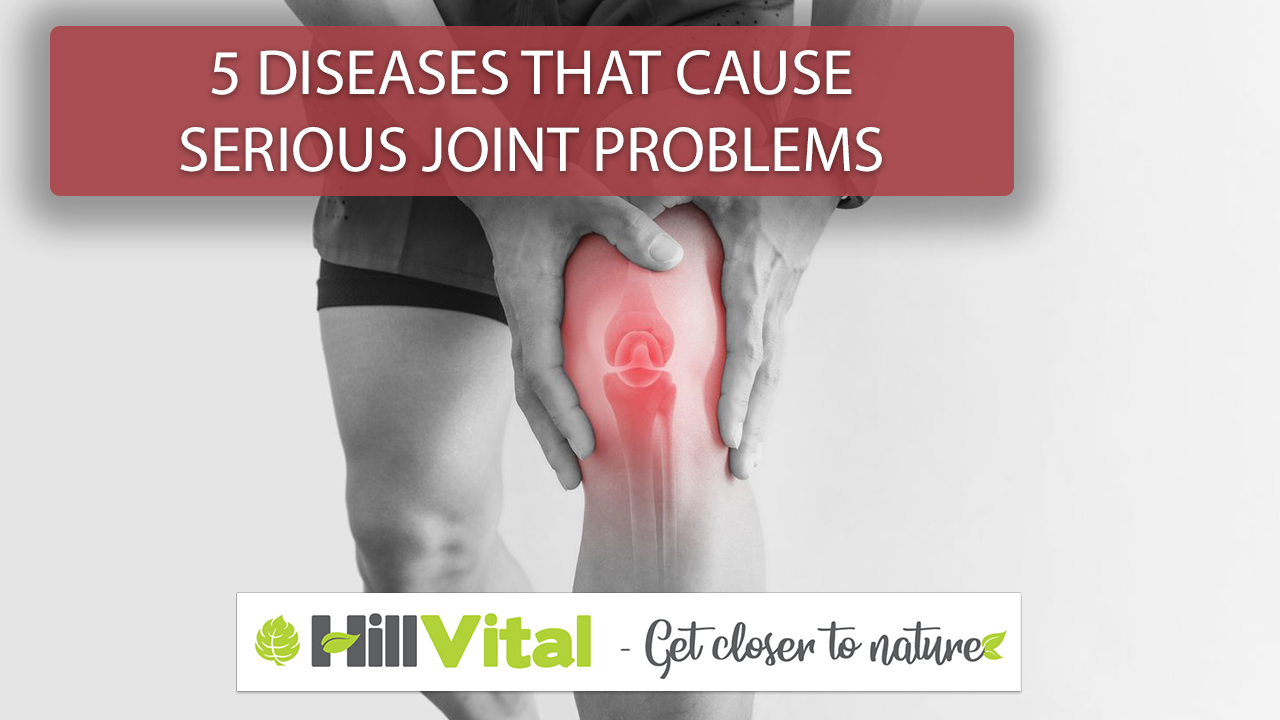 5 diseases that cause serious joint problems