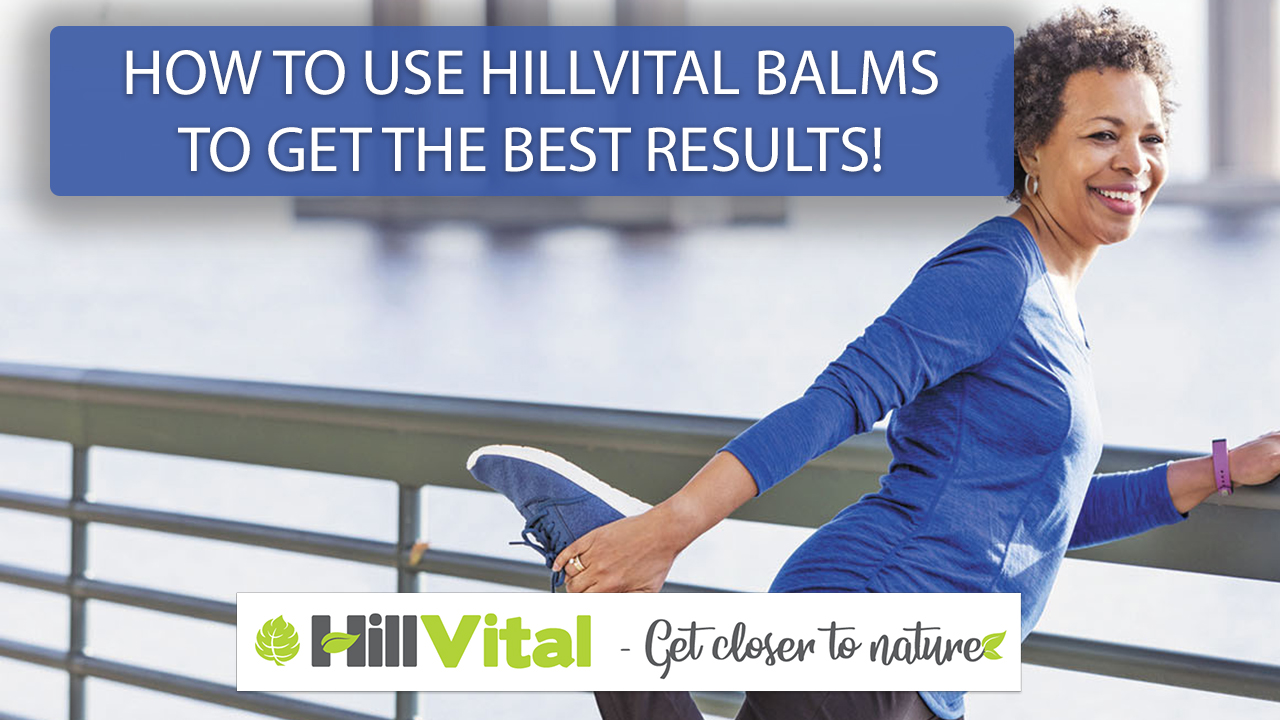 How to use HillVital balms to get the best results!