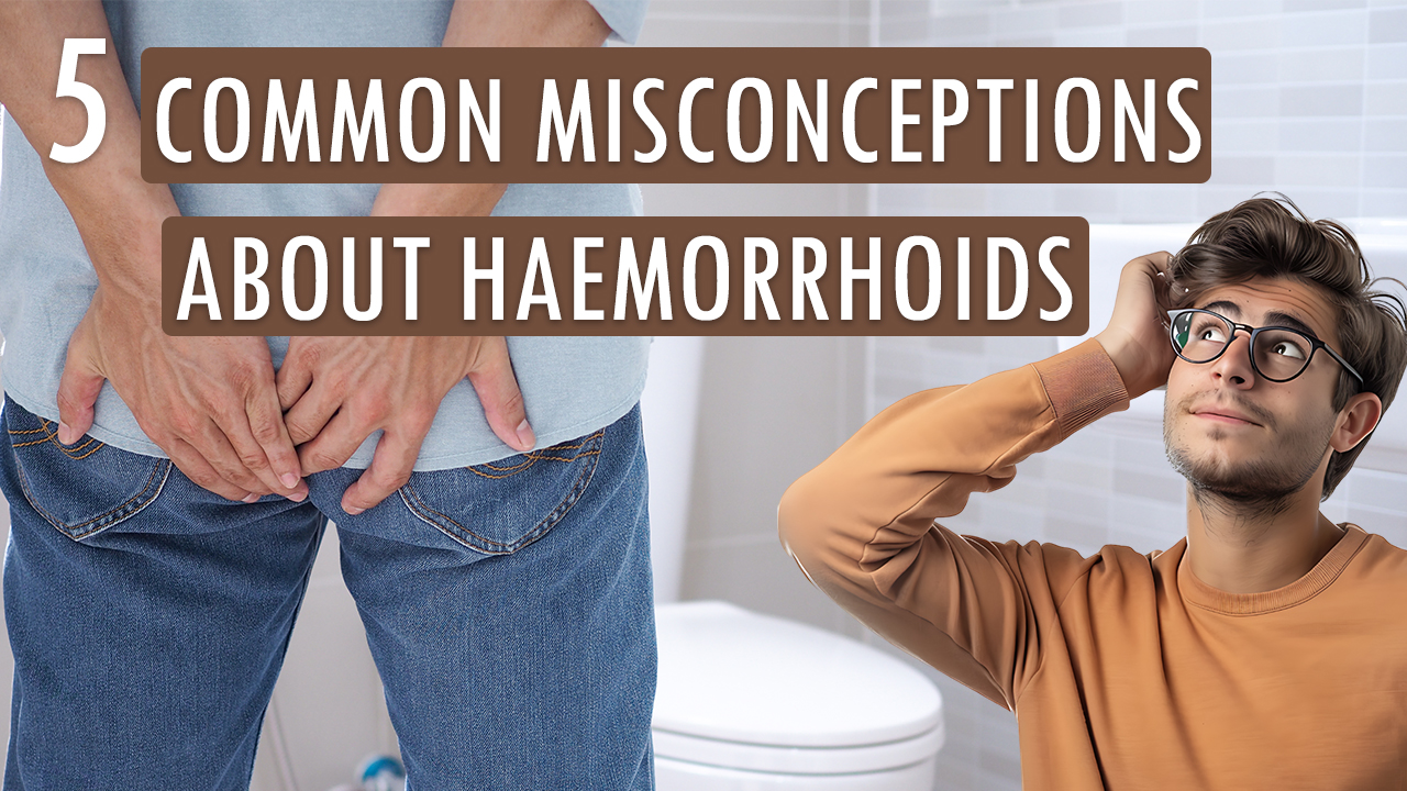 5 common misconceptions about haemorrhoids